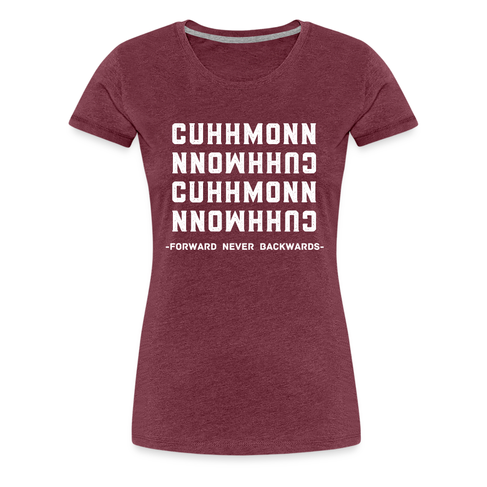 Women’s Cuhhhmonn T-Shirt - heather burgundy