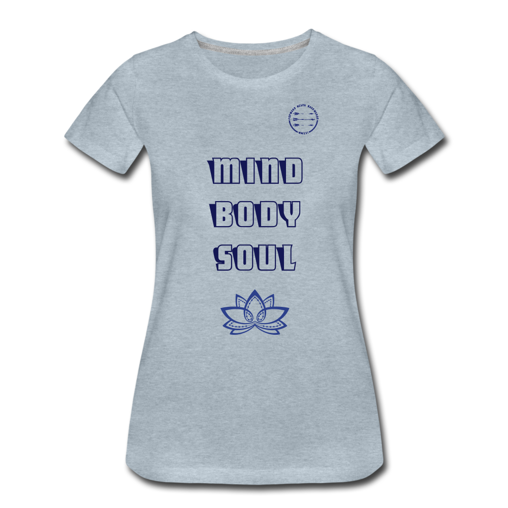 Women’s Mind Body Soul T-Shirt - heather ice blue