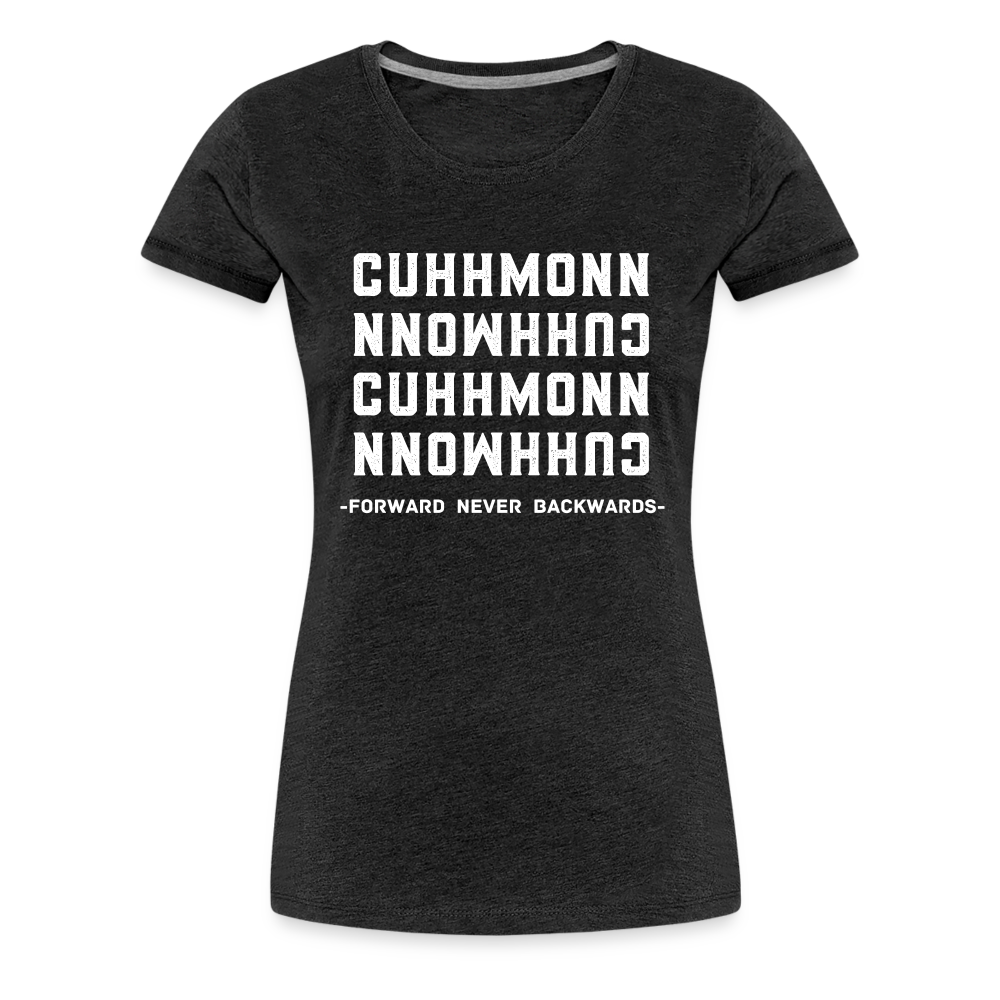 Women’s Cuhhhmonn T-Shirt - charcoal grey